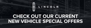Check out our current new vehicle special offers